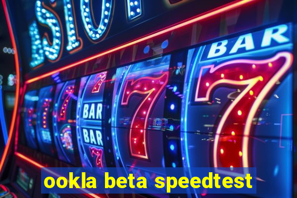 ookla beta speedtest